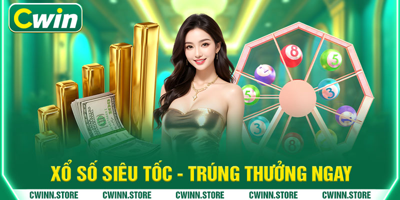 Xổ số siêu tốc - trúng thưởng ngay