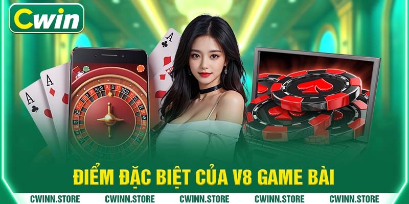 Điểm đặc biệt của V8 game bài