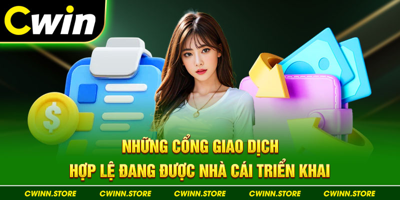 Những cổng giao dịch hợp lệ đang được nhà cái triển khai